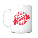 "And The Deed Is Done!" Mug