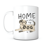 "Home Is Where My Dog Is" Mug