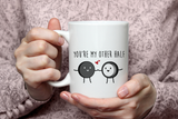 "You're My Other Half" Mug