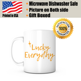 "Lucky Everyday" Mug