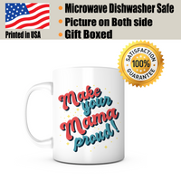 "Make Your Mama Proud" Mug