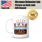 "Eat All The Cake" Mug