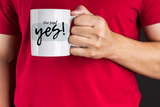 "She Said Yes" Mug