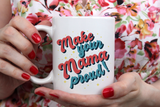 "Make Your Mama Proud" Mug