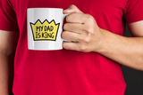 "My Dad is King" Mug