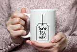 "You're TEArrific!" Mug