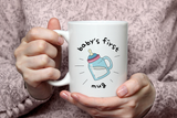 "Baby's First Mug" Mug