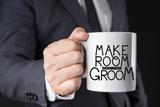 "Make Room For The Groom" Mug