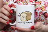 "So In Loaf With You" Mug