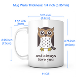 "Owl Always Love You" Mug