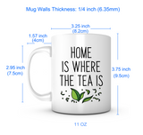 "Home Is Where the Tea Is" Mug