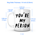 "You're My Person" Mug