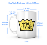 "My Dad is King" Mug