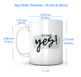 "She Said Yes" Mug