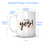 "I Said Yes" Mug