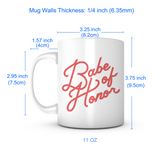 "Babe Of Honor" Mug