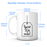 "You're TEArrific!" Mug